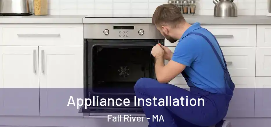  Appliance Installation Fall River - MA