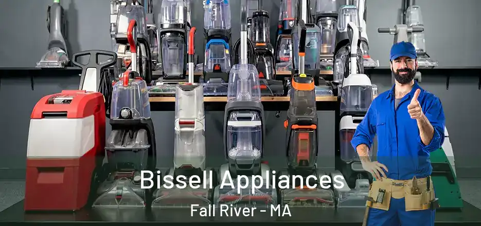  Bissell Appliances Fall River - MA