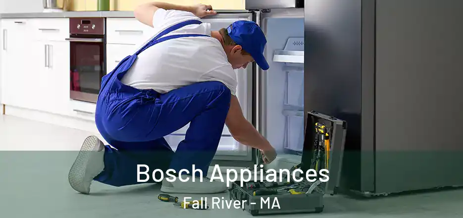 Bosch Appliances Fall River - MA