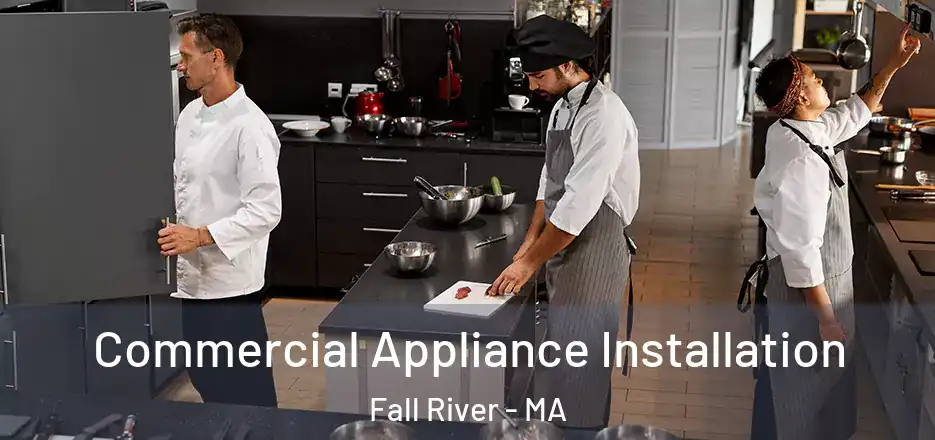  Commercial Appliance Installation Fall River - MA