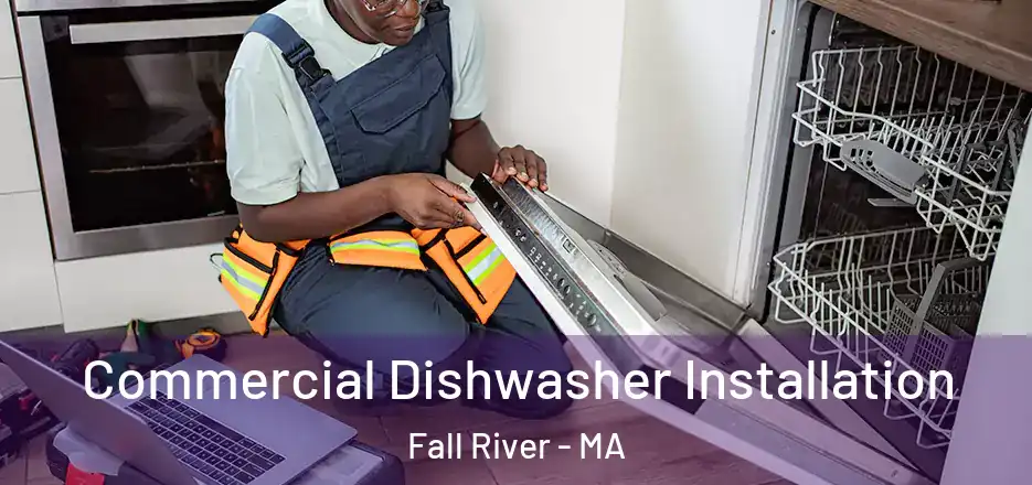  Commercial Dishwasher Installation Fall River - MA