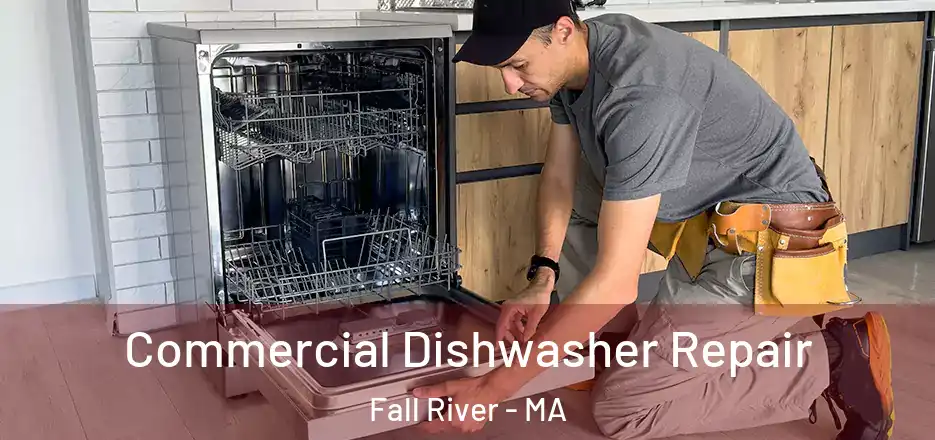 Commercial Dishwasher Repair Fall River - MA