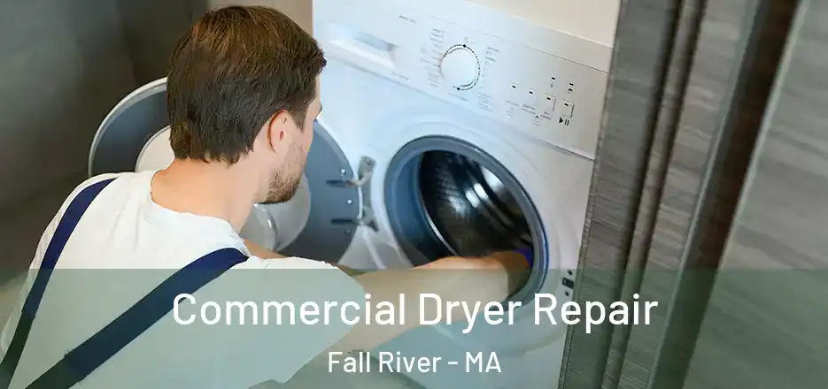  Commercial Dryer Repair Fall River - MA