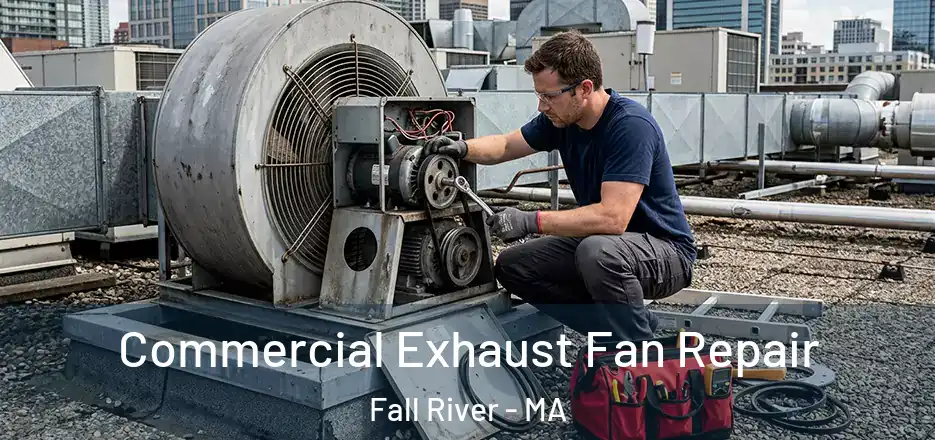  Commercial Exhaust Fan Repair Fall River - MA