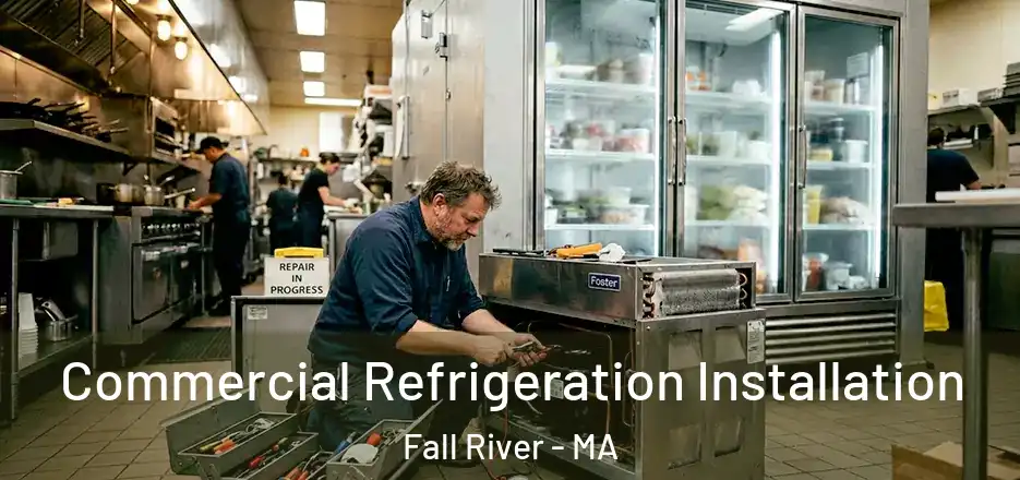  Commercial Refrigeration Installation Fall River - MA