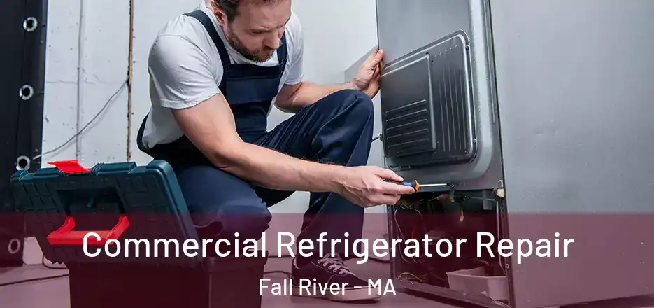  Commercial Refrigerator Repair Fall River - MA