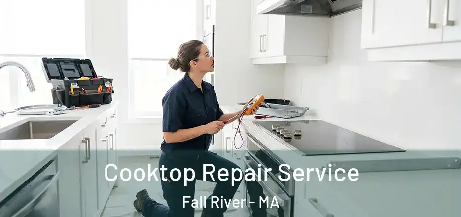  Cooktop Repair Service Fall River - MA