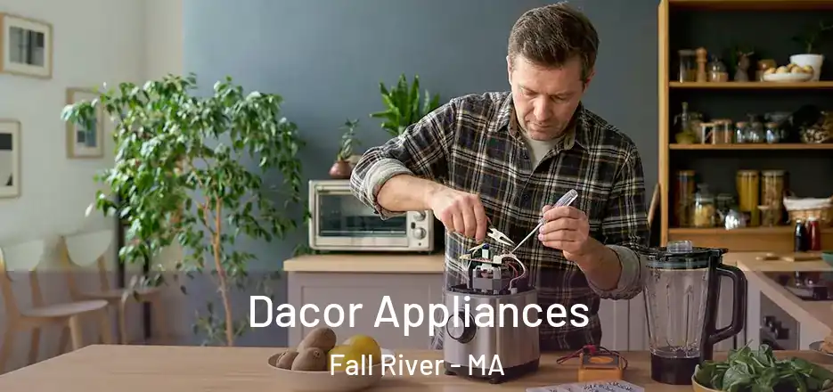 Dacor Appliances Fall River - MA