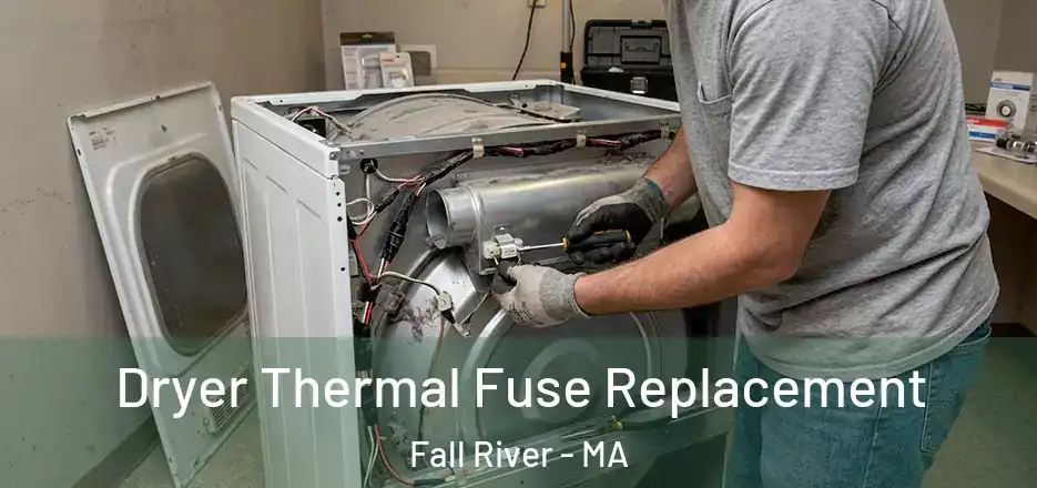  Dryer Thermal Fuse Replacement Fall River - MA