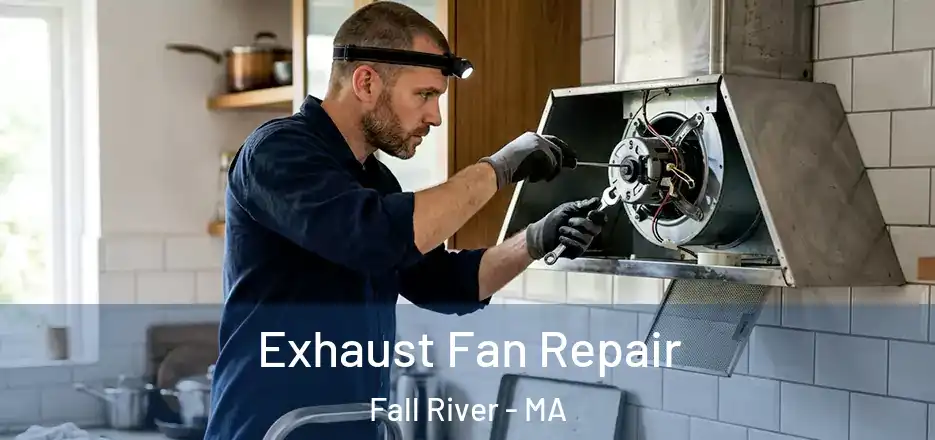  Exhaust Fan Repair Fall River - MA