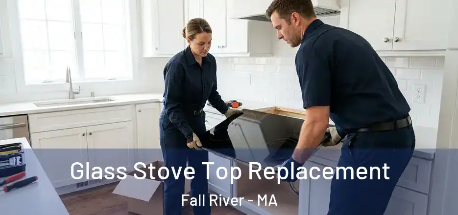  Glass Stove Top Replacement Fall River - MA