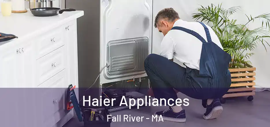  Haier Appliances Fall River - MA