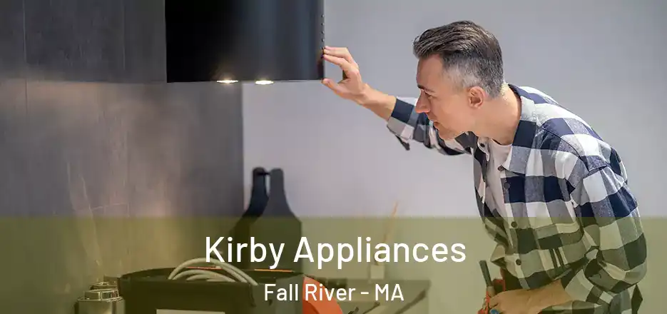  Kirby Appliances Fall River - MA