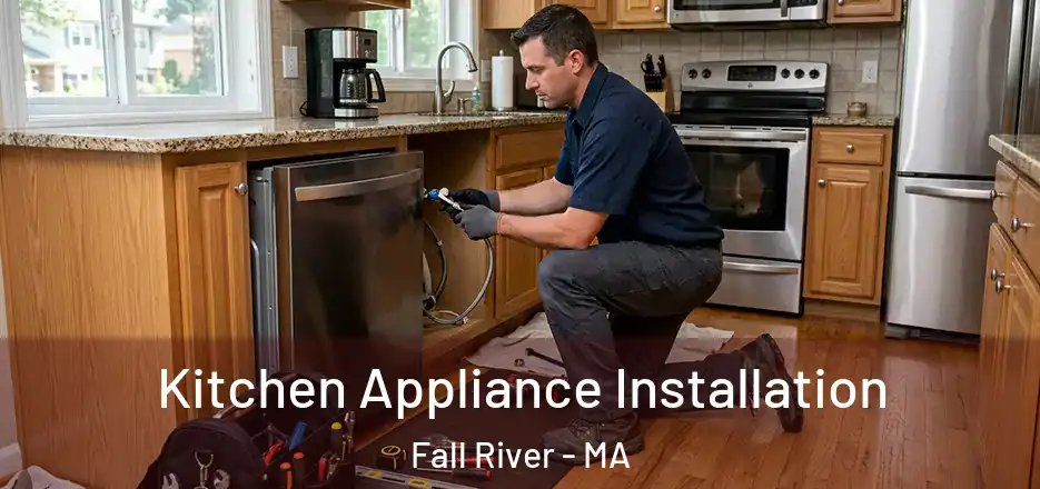  Kitchen Appliance Installation Fall River - MA