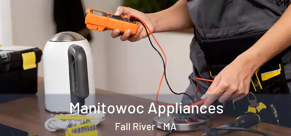  Manitowoc Appliances Fall River - MA