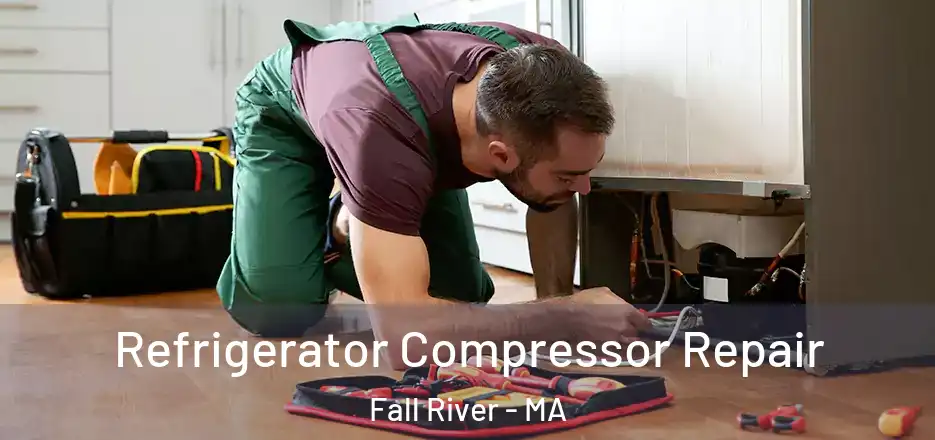  Refrigerator Compressor Repair Fall River - MA