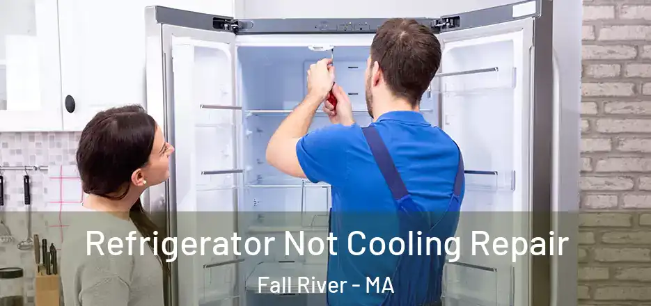  Refrigerator Not Cooling Repair Fall River - MA