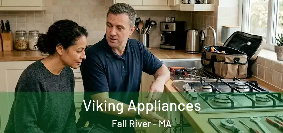 Viking Appliances Fall River - MA