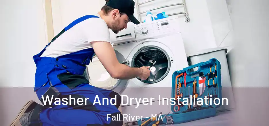  Washer And Dryer Installation Fall River - MA